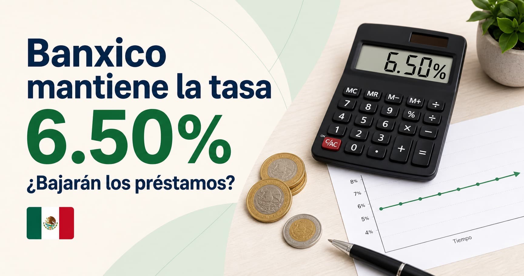 Banxico mantiene la tasa en 6.50%: ¿bajarán los préstamos en México?